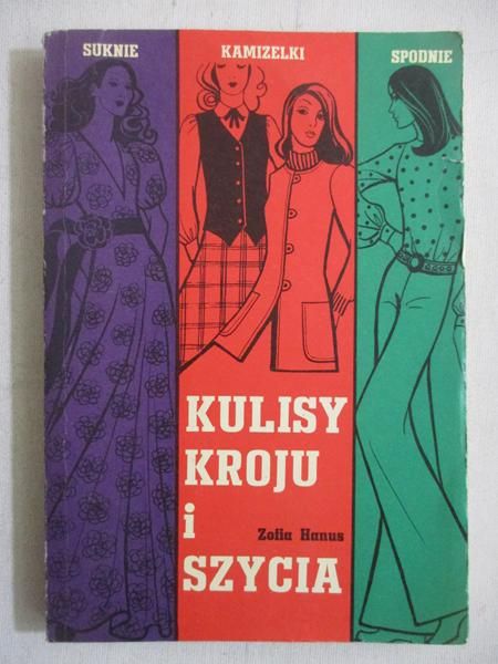 Hanus Zofia - Kulisy kroju i szycia