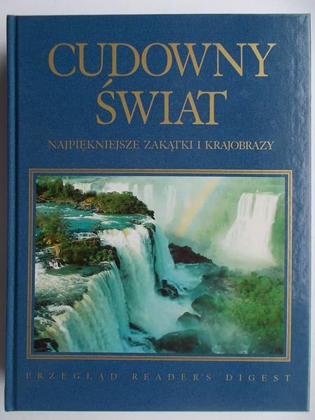 Cudowny świat: najpiękniejsze zakątki i krajobrazy, Reader's Digest