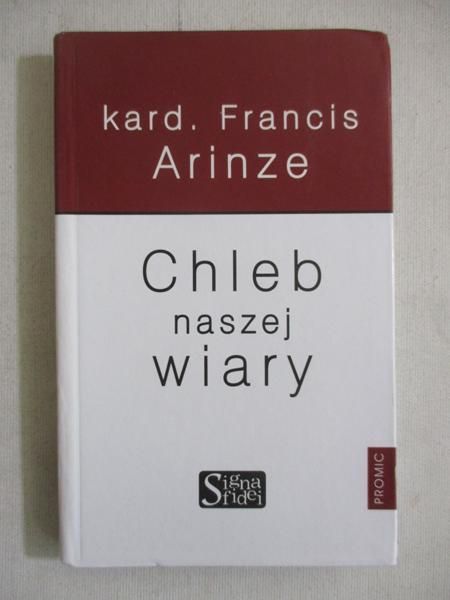 Arinze Francis - Chleb naszej wiary