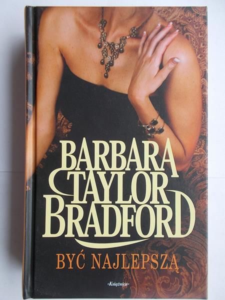 Bradford Barbara Taylor - Być najlepszą