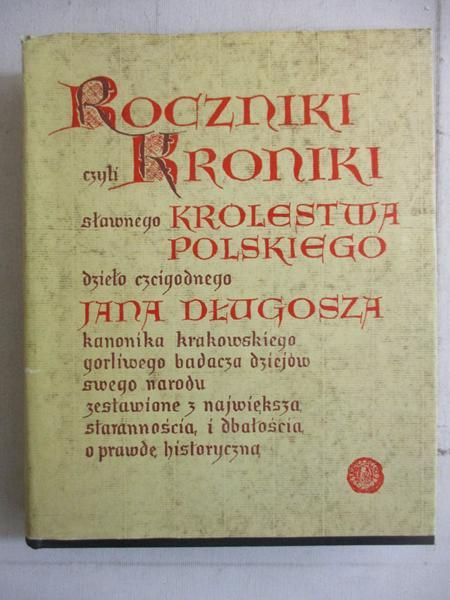Długosz Jan - Roczniki czyli Kroniki sławnego Królestwa Polskiego, Księga III-IV