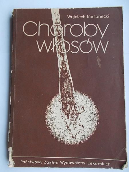 Kostanecki Wojciech - Choroby włosów