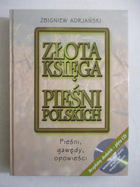 Adrjański Zbigniew - Złota księga pieśni polskich,