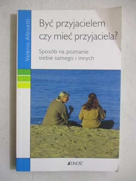 Albisetti Valerio - Być przyjacielem czy mieć przyjaciela?