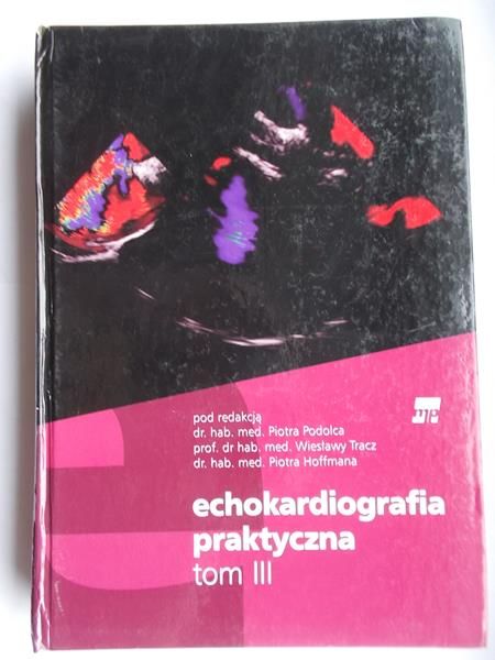 Echokardiografia praktyczna, Tom III