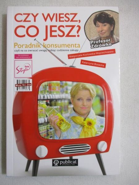 Bosacka Katarzyna - Czy wiesz, co jesz? Poradnik konsumenta