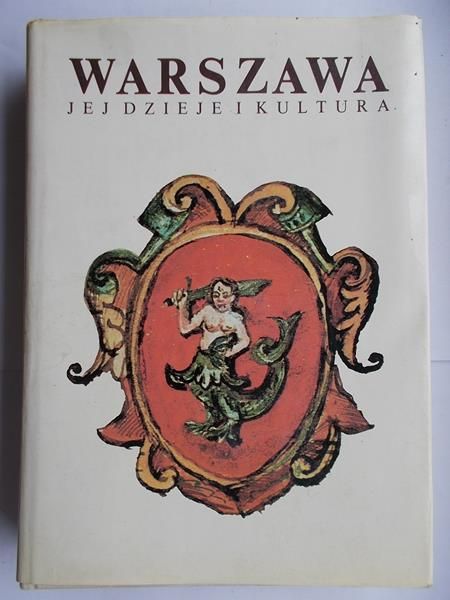 Gieysztor Aleksander,    - Warszawa jej dzieje i kultura