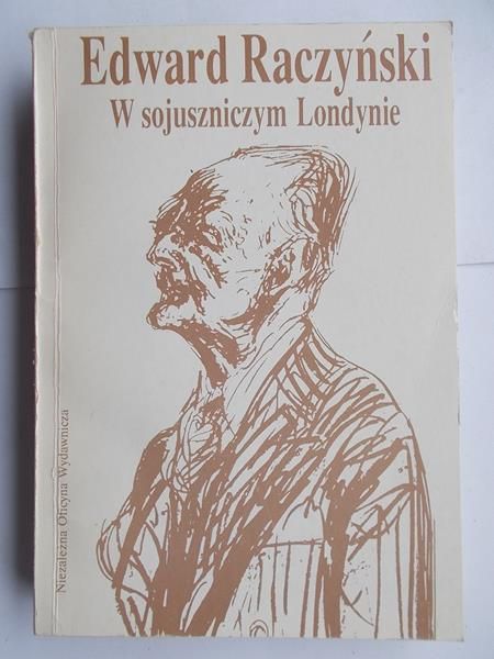 Raczyński Edward - W sojuszniczym Londynie