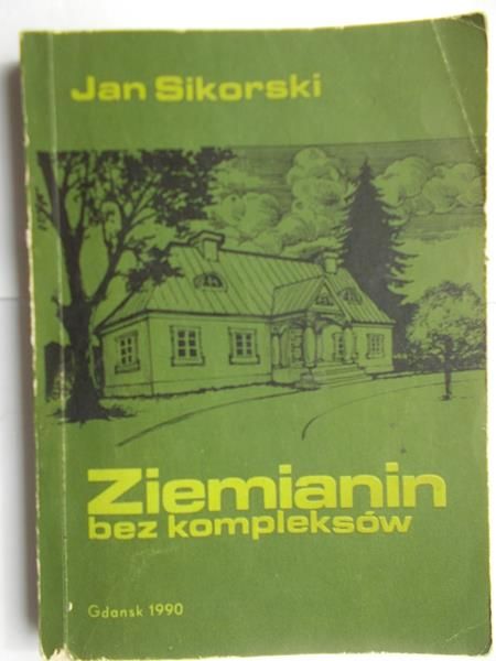 Sikorski Jan - Ziemianin bez kompleksów