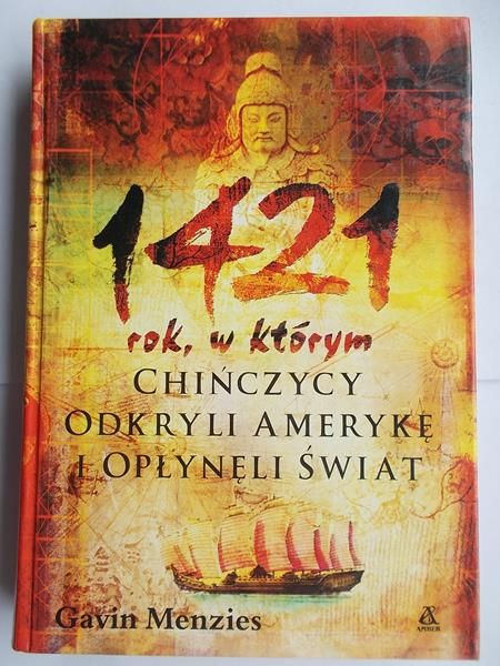 1421: Rok, w którym Chińczycy odkryli Amerykę i opłynęli świat
