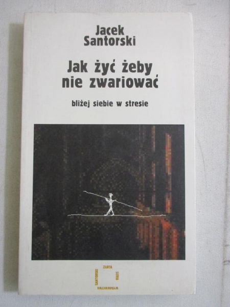 Jak żyć żeby nie zwariować