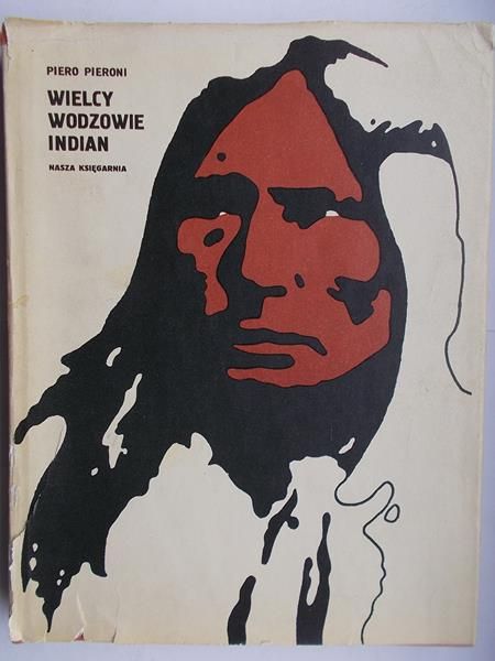 Pieroni Piero - Wielcy wodzowie Indian