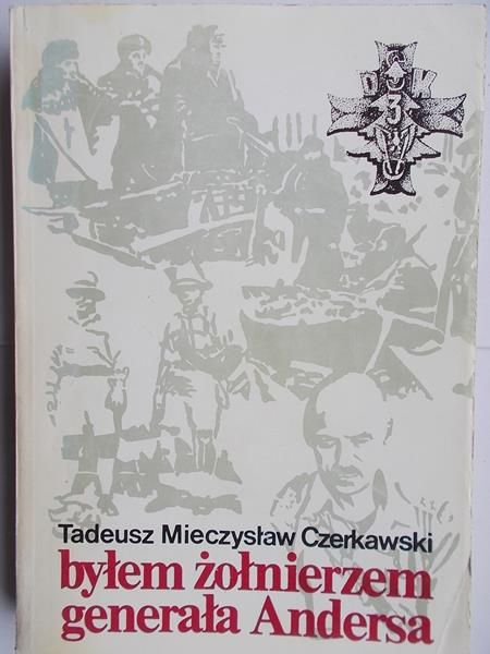 Byłem żołnierzem generała Andersa