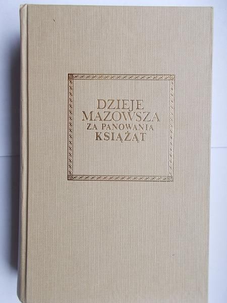 Dzieje Mazowsza za panowania książąt, reprint 1858 r.