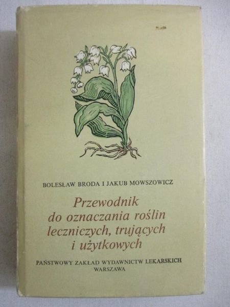 Przewodnik do oznaczania roślin leczniczych, trujących i użytkowych