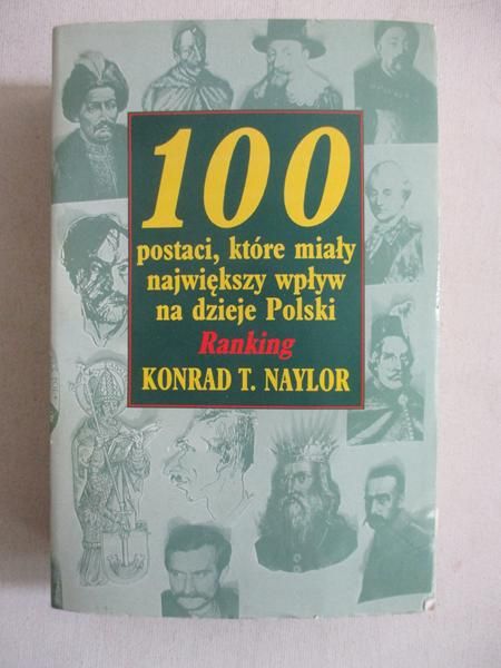 T. - 100 postaci, które miały największy wpływ na dzieje Polski