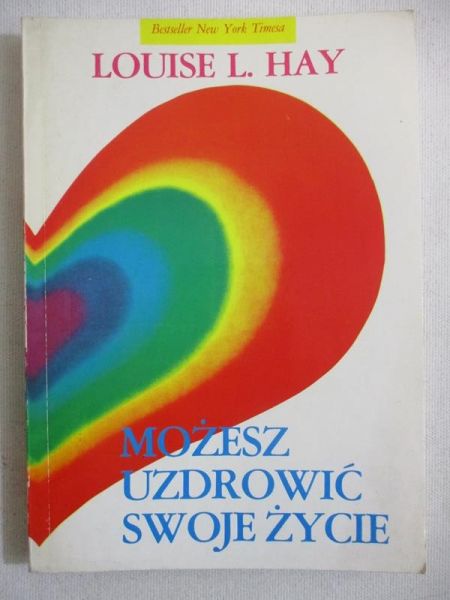 Możesz uzdrowić swoje życie