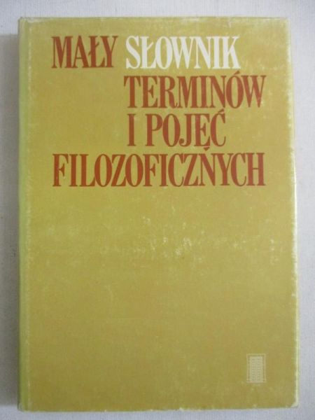 Mały słownik terminów i pojęć filozoficznych