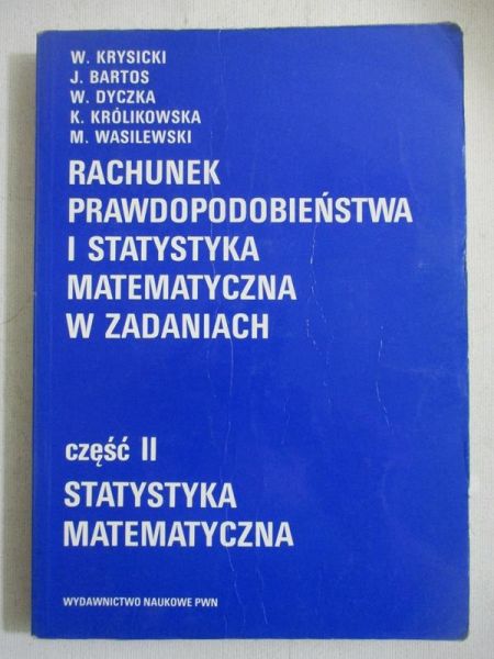 Rachunek prawdopodobieństwa i statystyka matematyczna w zadaniach, Część II