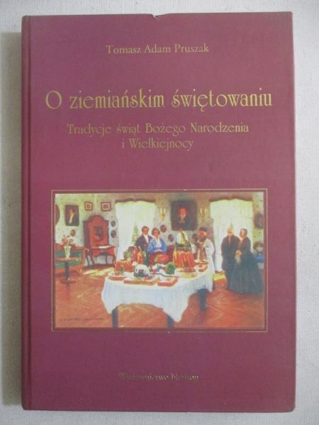 Pruszak Tomasz - O ziemiańskim świętowaniu