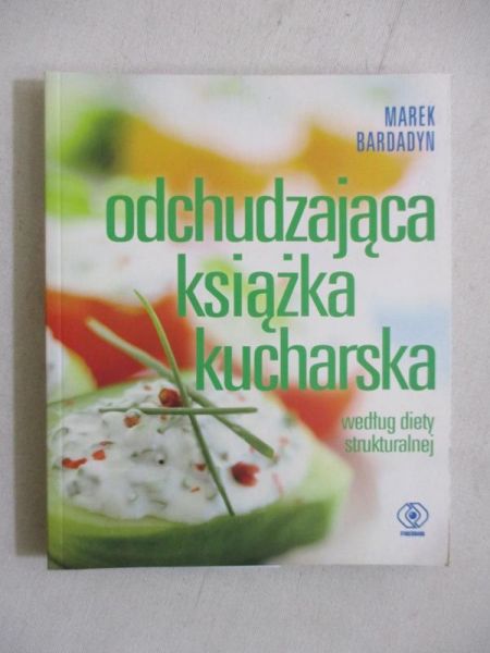 Bardadyn Marek - Odchudzająca książka kucharska