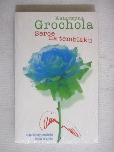 Grochola Katarzyna - Serce na temblaku NOWA