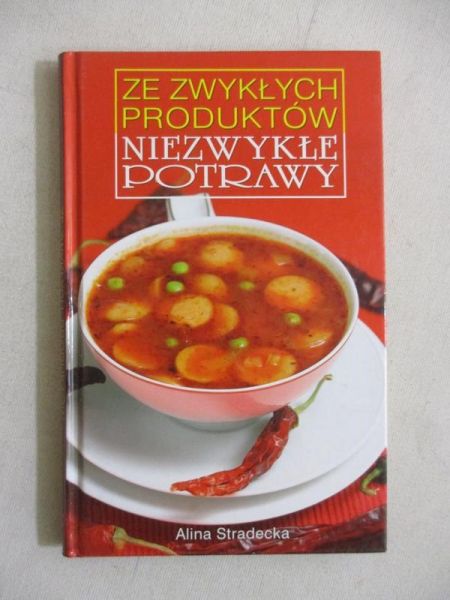Ze zwykłych produktów niezwykłe potrawy