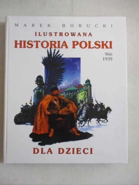 Borucki Marek - Ilustrowana historia Polski