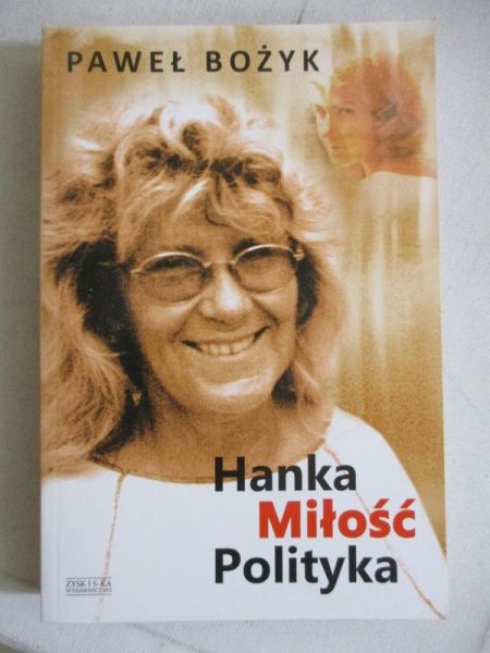 Bożyk Paweł - Hanka, miłość, polityka
