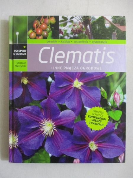 Marczyński Szczepan - Clematis i inne pnącza ogrodowe