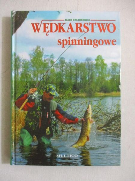 Kolendowicz Jacek - Wędkarstwo spinningowe