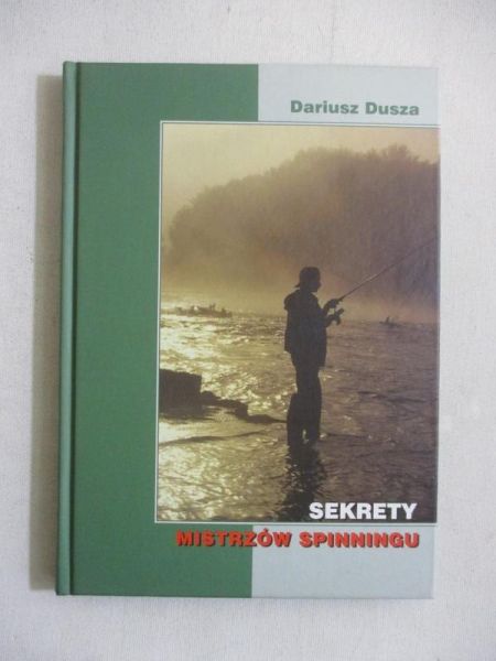Dusza Dariusz - Sekrety mistrzów spinningu