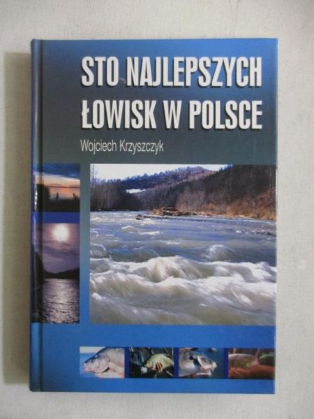 Sto najlepszych łowisk w Polsce