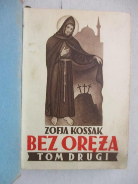 Kossak Zofja - Bez oręża, tom II, 1937 r.