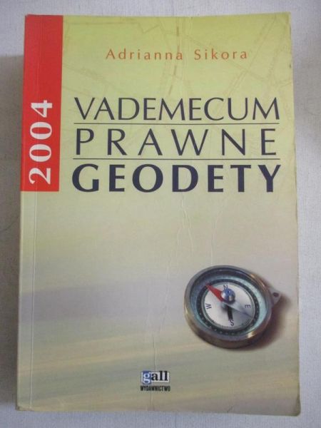 Sikora Adrianna - Vademecum prawne geodety