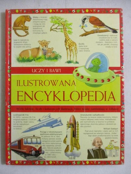 Ilustrowana encykloperia. Uczy i bawi