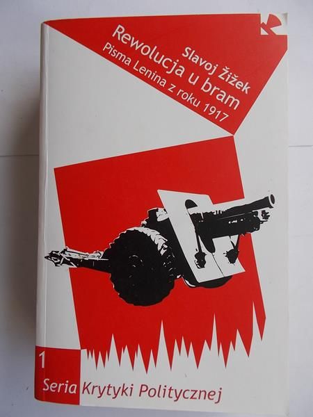 Zizek  - Rewolucja u bram. Pisma Lenina z roku 1917