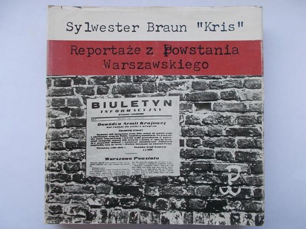Braun Sylwester - Reportaże z Powstania Warszawskiego