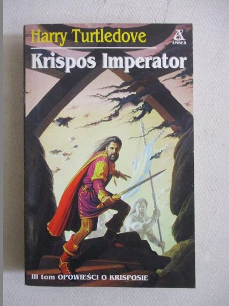 Krispos Imperator. III tom. Opowieści o Krisposie