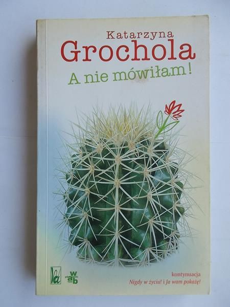Grochola Katarzyna - A nie mówiłam!
