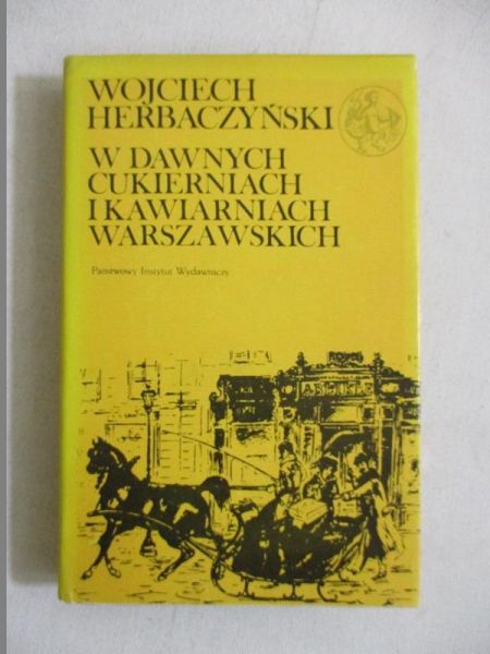 W dawnych cukierniach i kawiarniach warszawskich