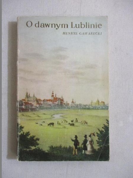 O dawnym Lublinie