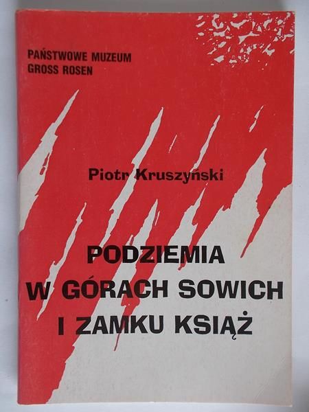 Podziemia w Górach Sowich i Zamku Książ
