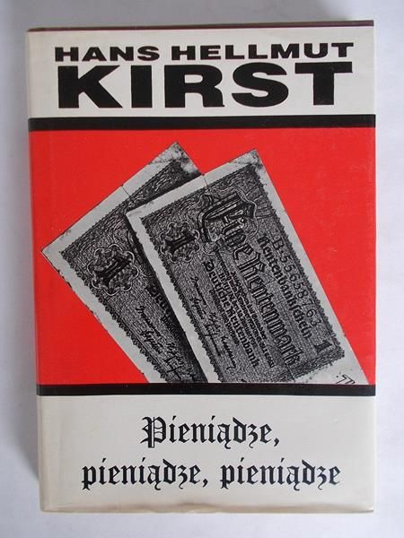 Kirst Hans Hellmut - Pieniądze, pieniądze, pieniądze