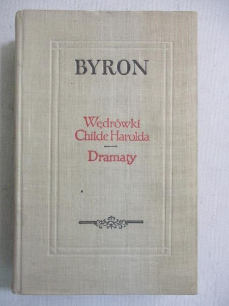 Byron George - Wędrówki Childe Harolda, Dramaty