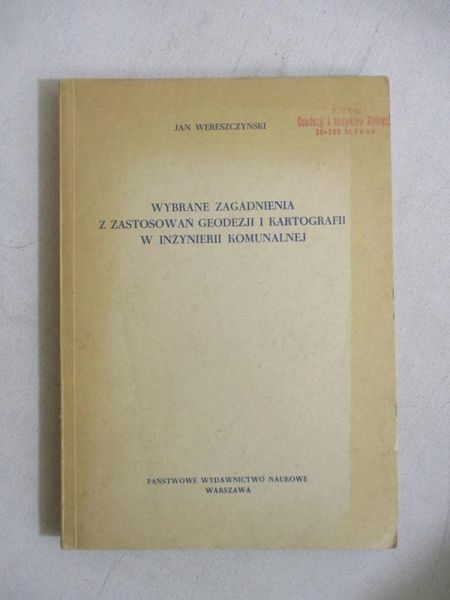 Wybrane zagadnienia z zastosowań geodezji i kartografii w inżynierii komunalnej