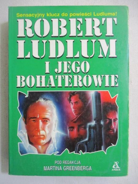 Greenberg Martin (red.) - Robert Ludlum i jego bohaterowie