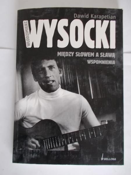 Karapetian Dawid - Włodzimierz Wysocki. Między słowem a sławą. Wspomnienia