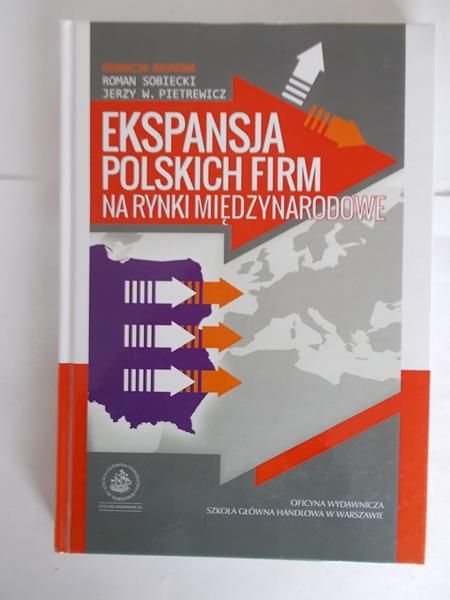 Sobiecki Roman (red.) - Ekspansja polskich firm na rynki międzynarodowe
