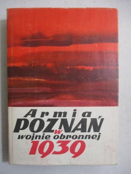 Bauer Piotr - Armia Poznań w wojnie obronnej 1939